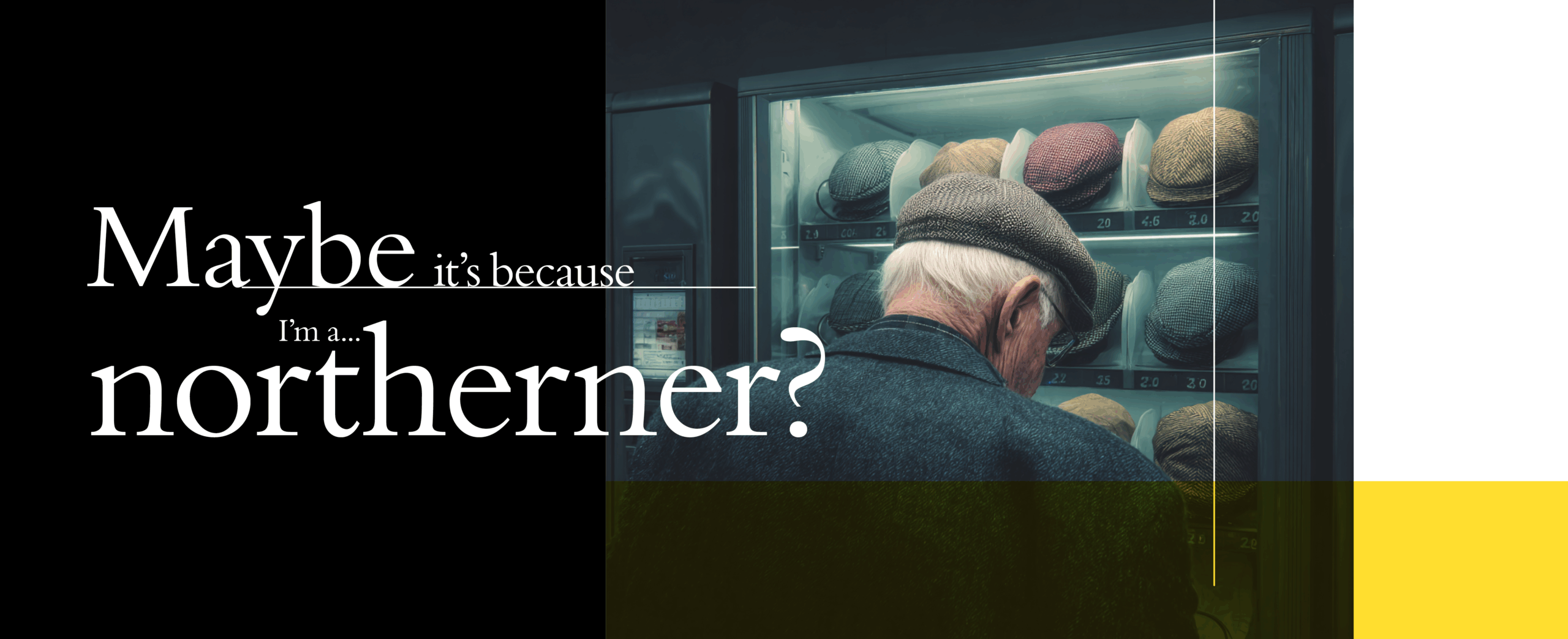 Maybe it’s because I’m a northerner?