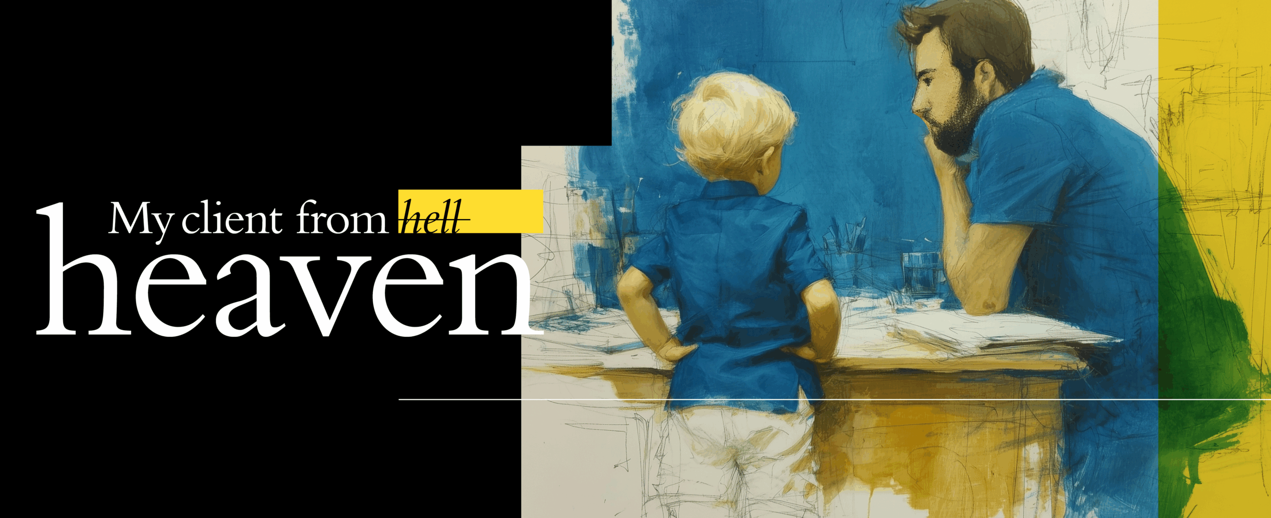 My client from hell heaven