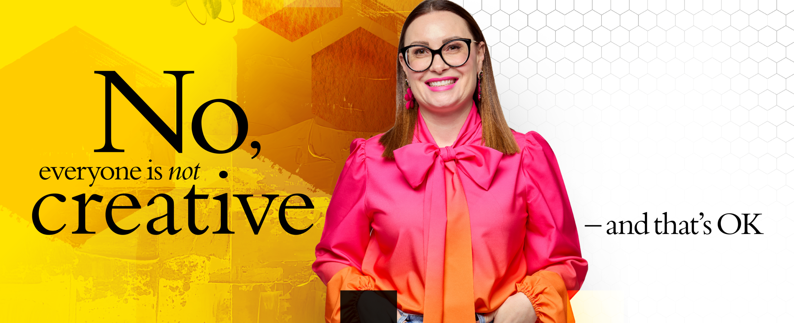 No, everyone is not creative – and that’s ok